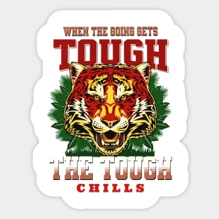 The Tough Chills Humorous Inspirational Quote Phrase Text Sticker